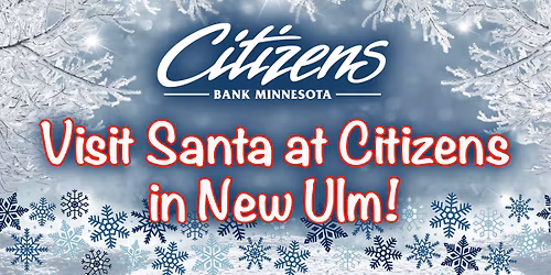 Visit Santa at Citizens Bank Minnesota in New Ulm