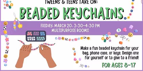Tweens & Teens Take On:  Beaded Keychains