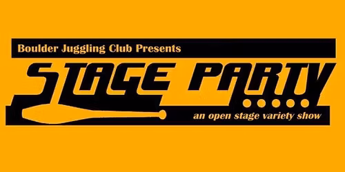 Stage Party: an open stage variety show benefiting the Boulder Juggling Festival