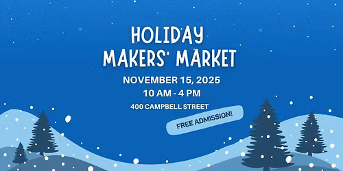 \ud83c\udf81 Holiday Makers' Market \u2744\ufe0f @ 400 Campbell Street (Pauline Haarer School)