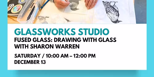 Fused Glass: Drawing with Glass