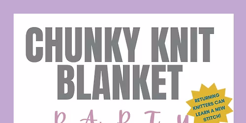 Chunky Knit Blanket Party - Break Rock 11\/5