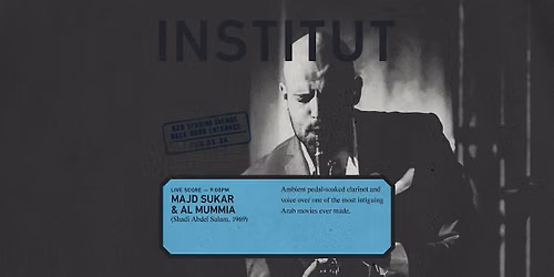 INSTITUT 009 | live score | MAJD SUKAR x  AL MUMMIA (1969)