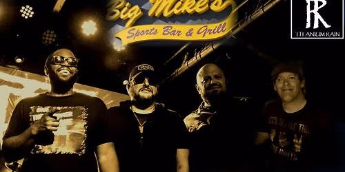 Titanium Rain @ Big Mike's