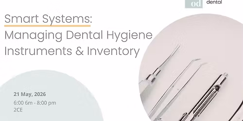 Smart Systems: Managing Dental Hygiene Instruments & Inventory