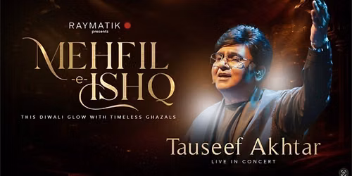 Mehfil-e-Ishq by Tauseef Akhtar (Ghazal) - Harrow **
