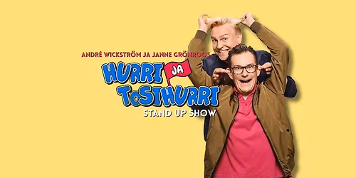 Hurri ja Tosi Hurri \u2013 Stand up -show | Turku