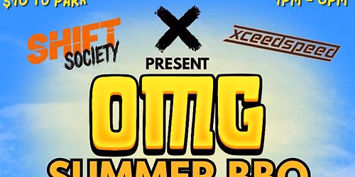 Shift Society X Xceedspeed Present OMG Summer BBQ