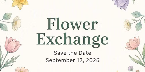 3rd Annual Flower Exchange