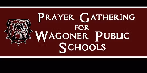 Prayer Gathering for Wagoner Public Schools