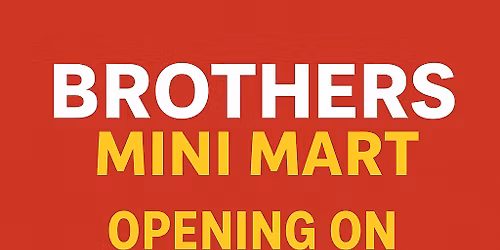 Brothers Mini Mart Opening Festival.