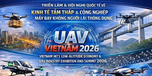 TRIỂN LÃM VÀ HỘI NGHỊ QUỐC TẾ VỀ KINH TẾ TẦM THẤP VÀ CÔNG NGHIỆP MÁY BAY KHÔNG NGƯỜI LÁI THÔNG DỤNG