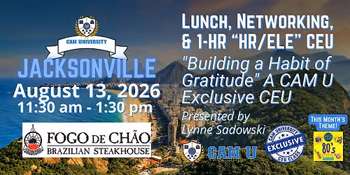 CAM U JACKSONVILLE Complimentary Lunch and 1 HR\/ELE CEU at Fogo de Ch\u00e3o