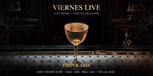 Viernes Live en Tripolaris: Rock, Indie, Blues y Jazz en Directo + C\u00f3ctel