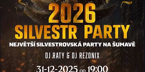 Nejv\u011bt\u0161\u00ed Silvestr party na \u0160umav\u011b ! STACHY \/\/ OBECN\u00cd S\u00c1L \/\/ 31.12 \/\/ DJ RATY x DJ REZONIX