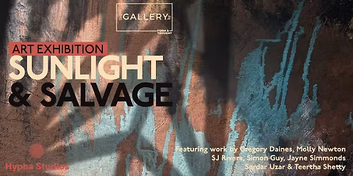 Sunlight & Salvage - Art Exhibition