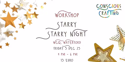 STARRY STARRY NIGHT workshop, Wcq, Waterford