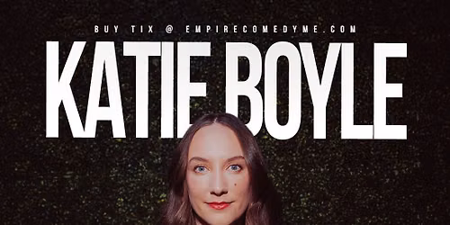 KATIE BOYLE at Empire Comedy Club