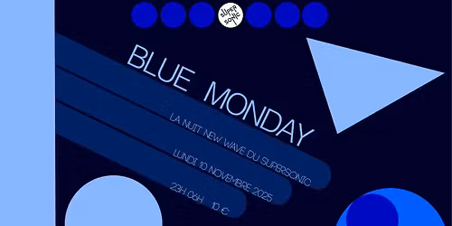 Blue Monday \/ La nuit New Wave du Supersonic