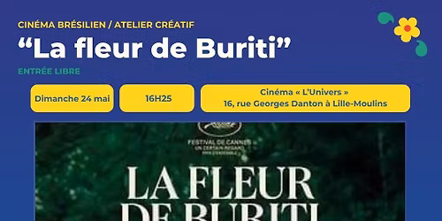 \ud83c\udfac\ud83c\udde7\ud83c\uddf7  Projection du film br\u00e9silien "Fleurs de Buriti" \ud83c\udde7\ud83c\uddf7  \ud83c\udfac