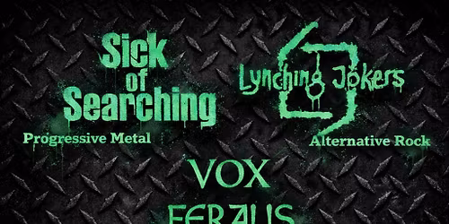Sick of Searching + Lynching Jokers + Vox Feralis