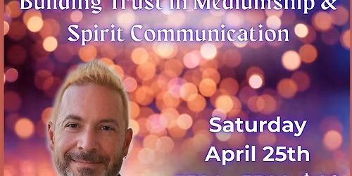 Building Trust in Mediumship & Spirit Communication (Sebastapol, CA)