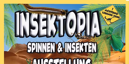 Insektopia - Spinnen- & Insektenausstellung 