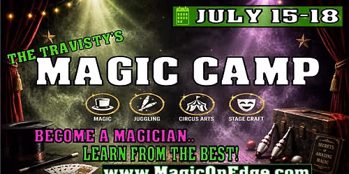 The Travisty's MAGIC CAMP!