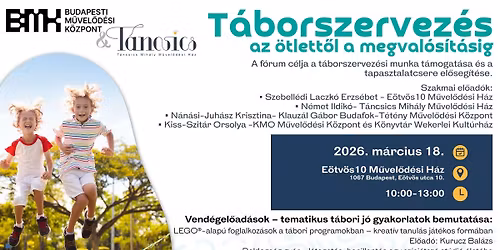 T\u00e1borszervez\u00e9s az \u00f6tlett\u0151l a megval\u00f3s\u00edt\u00e1sig-szakmai f\u00f3rum