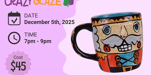 Pottery Painting Nutcracker Mug (16+) (Ticket Required)