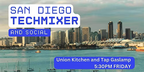 San Diego Tech Mixer and Social (Tech \/ AI \/ Data \/ IT) \u2728