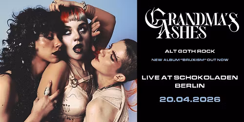 Grandma\u00b4s Ashes (New Wave + Grunge \/ Paris) + Alex born to be wild (queerpunkrock\/ Berlin)