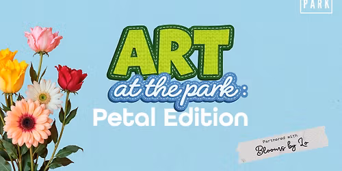 Art at the Park: Petal Edition