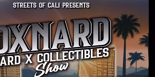 Oxnard Card + Collectibles Show