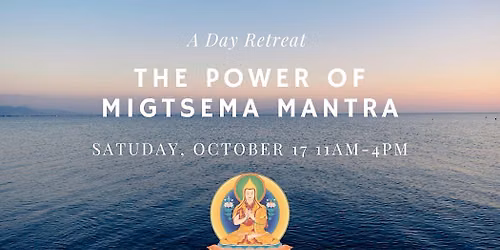 The Power of Migtsema Mantra: A Day Retreat