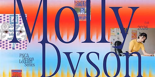 PNCA Design Lecture Series w\/ Molly Dyson