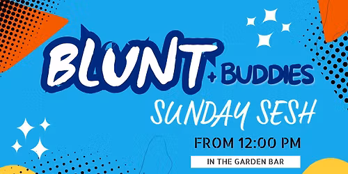 Blunt + Buddies Sunday Sesh @ the Globe Hotel