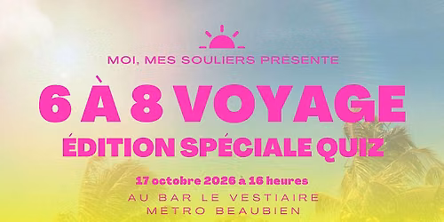 6 \u00e0 8 voyage - \u00c9dition sp\u00e9ciale quiz