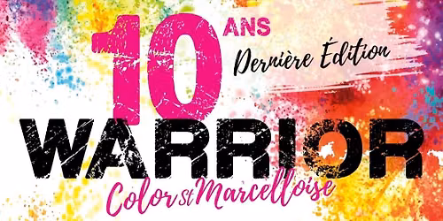 10 ans !! Derni\u00e8re Warrior Color St Marcelloise