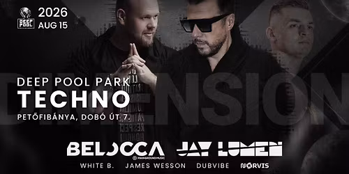 Deep Pool Presents: TECHNO DIMENSION \/\/ Chapter II. \/\/ AUG 15 \u00b7 Pet\u0151fib\u00e1nya