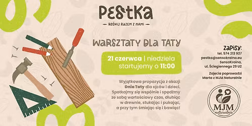 WARSZTATY DLA TATY - wyj\u0105tkowe spotkanie w Pestce