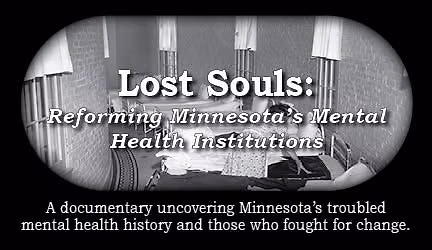 Lost Souls: Reforming Minnesota's Mental Health Institutions a PBS Community Screening and Q&A
