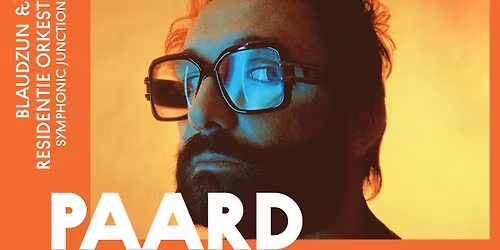BLAUDZUN & RESIDENTIE ORKEST | PAARD, Den Haag
