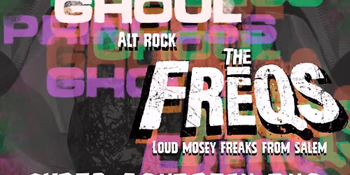 Princess Ghoul \/ The Freqs \/ Chris Goudreau Duo