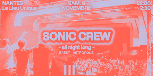 Sonic Crew all night long - Le Lieu Unique