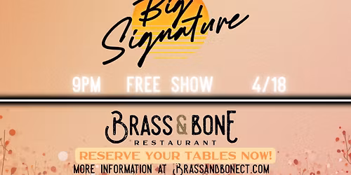 Big Signature at Brass & Bone