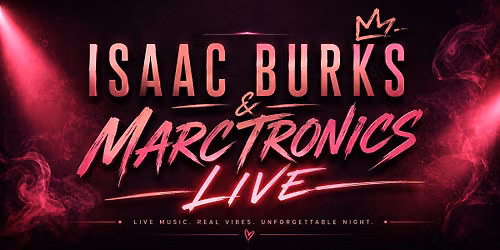 Marctronics + Isaac Burks Live