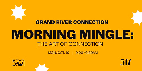 Grand River Connection Morning Mingle: The Art of Connection