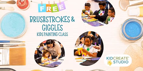 Brushstrokes & Giggles, Kids Painting Class FREE