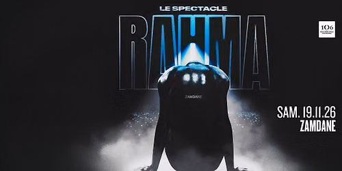 Zamdane "Le Spectacle RAHMA"